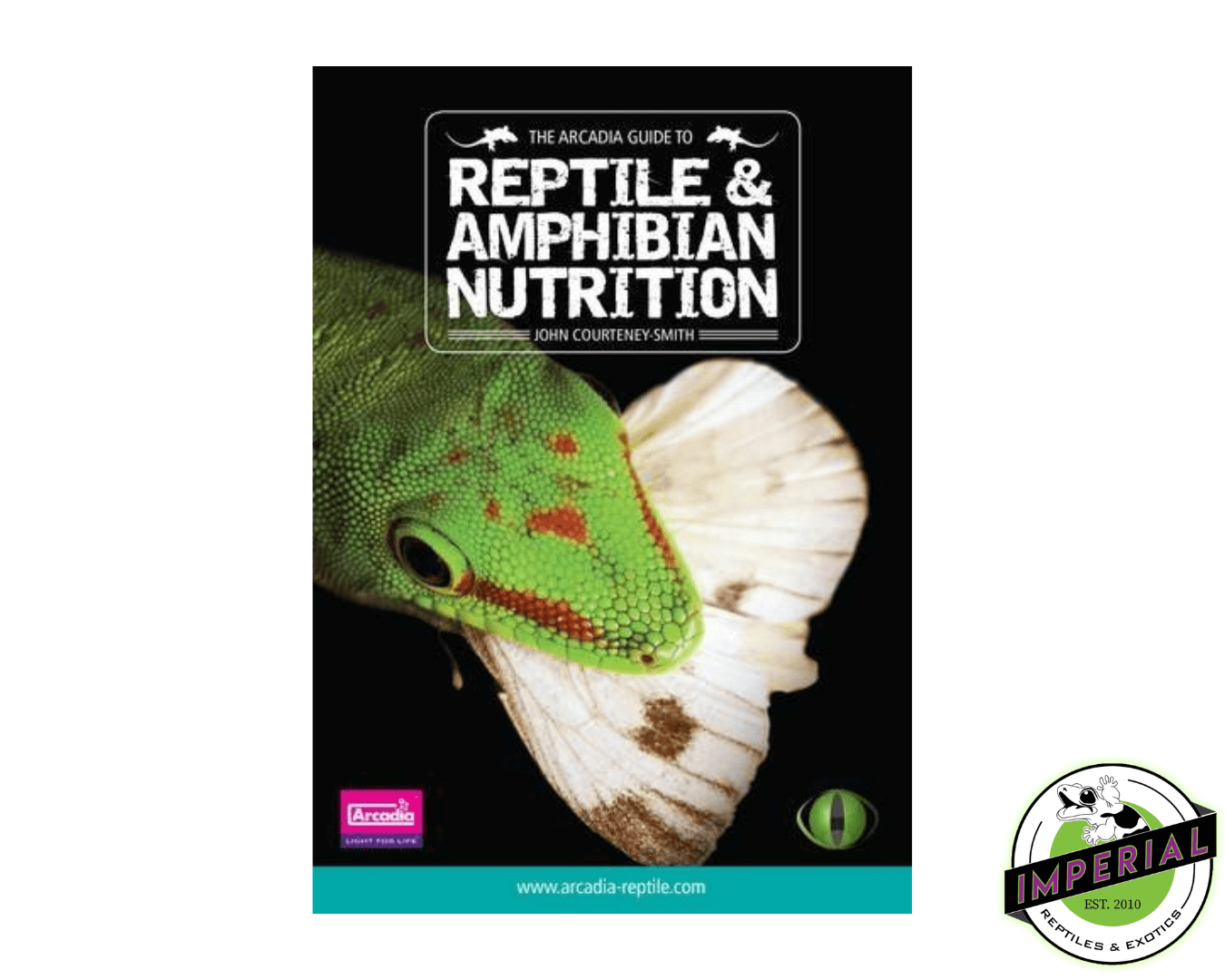 The Arcadia Guide to Reptile Nutrition For Sale Imperial Reptiles